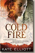 Cold Fire by Kate Elliott
